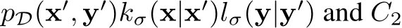 pD(x′, y′)kσ(x|x′)lσ(y|y′) and C2