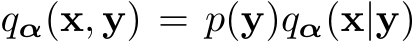  qα(x, y) = p(y)qα(x|y)