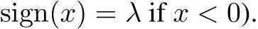 sign(x) = λ if x < 0).