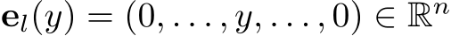  el(y) = (0, . . . , y, . . . , 0) ∈ Rn 