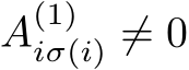  A(1)iσ(i) ̸= 0