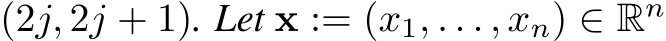  (2j, 2j + 1). Let x := (x1, . . . , xn) ∈ Rn