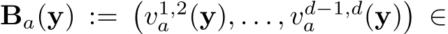  Ba(y) :=�v1,2a (y), . . . , vd−1,da (y)�∈