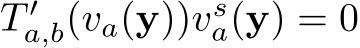  T ′a,b(va(y))vsa(y) = 0