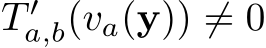  T ′a,b(va(y)) ̸= 0