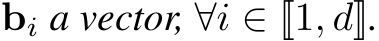  bi a vector, ∀i ∈ [[1, d]].