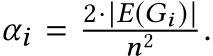  αi = 2·|E(Gi)|n2 .