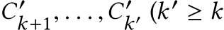  C′k+1, . . . ,C′k′ (k′ ≥ k