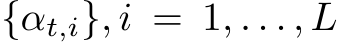  {αt,i}, i = 1, . . . , L