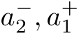  a−2 , a+1