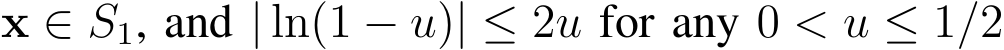 x ∈ S1, and | ln(1 − u)| ≤ 2u for any 0 < u ≤ 1/2
