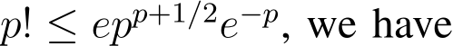  p! ≤ epp+1/2e−p, we have