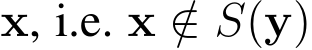  x, i.e. x /∈ S(y)