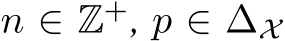  n ∈ Z+, p ∈ ∆X