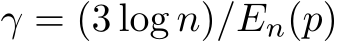  γ = (3 log n)/En(p)