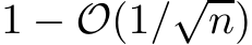  1 − O(1/√n)