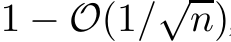  1 − O(1/√n)