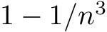 1 − 1/n3