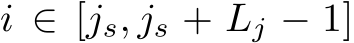  i ∈ [js, js + Lj − 1]