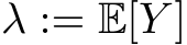  λ := E[Y ]