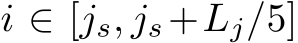  i ∈ [js, js+Lj/5]