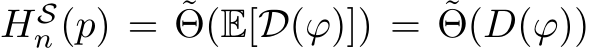  HSn (p) = ˜Θ(E[D(ϕ)]) = ˜Θ(D(ϕ))