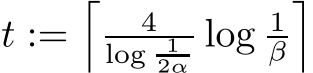  t :=� 4log 12α log 1β�