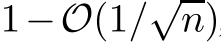  1−O(1/√n)