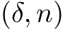  (δ, n)