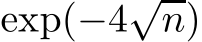  exp(−4√n)