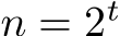  n = 2t