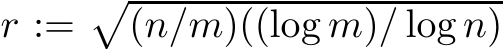  r :=�(n/m)((log m)/ log n)