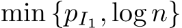  min {pI1, log n}