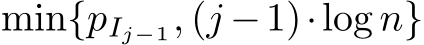  min{pIj−1, (j −1)·log n}