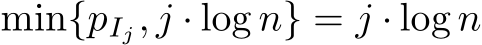  min{pIj, j · log n} = j · log n