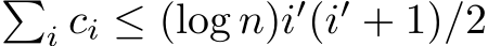 �i ci ≤ (log n)i′(i′ + 1)/2