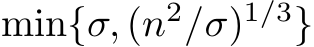  min{σ, (n2/σ)1/3}