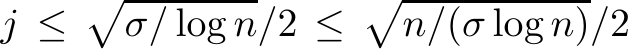  j ≤�σ/ log n/2 ≤�n/(σ log n)/2