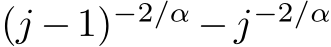  (j −1)−2/α −j−2/α