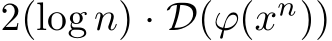  2(log n) · D(ϕ(xn))