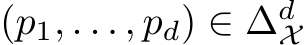 (p1, . . . , pd) ∈ ∆dX