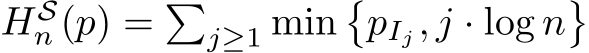  HSn (p) = �j≥1 min�pIj, j · log n�