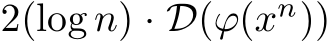  2(log n) · D(ϕ(xn))