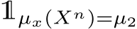  1µx(Xn)=µ2
