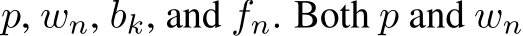  p, wn, bk, and fn. Both p and wn