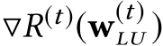  ▽R(t)(w(t)LU )