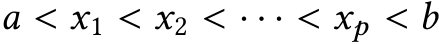  a < x1 < x2 < · · · < xp < b