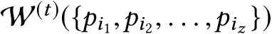  W(t)({pi1,pi2, . . . ,piz })