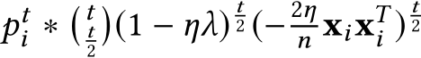  pti ∗ � tt2�(1 − ηλ)t2 (− 2ηn xixTi )t2