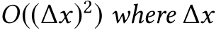  O((∆x)2) where ∆x